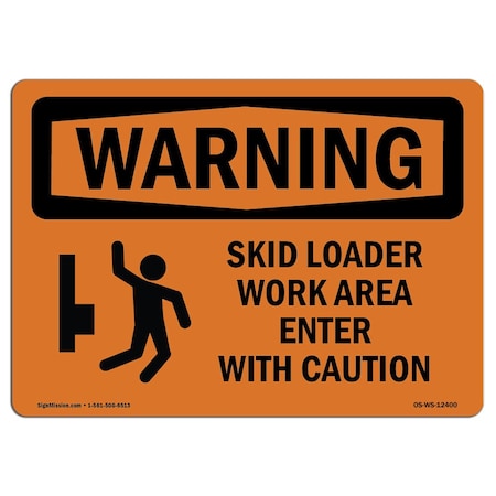 Signmission Safety Sign, OSHA WARNING, 10" Height, Aluminum, Skid Loader Work Area Enter, Landscape OS-WS-A-1014-L-12400